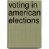 Voting In American Elections