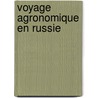 Voyage Agronomique En Russie door Auguste Jourdier