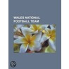 Wales National Football Team door Books Llc