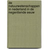 De natuurwetenschappen in Nederland in de negentiende eeuw by Unknown