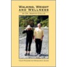 Walking, Weight And Wellness door Martin L. Collis