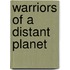 Warriors Of A Distant Planet