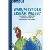 Warum ist der Eisbär weiß? door Bas Haring