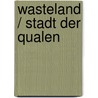 Wasteland / Stadt der Qualen door Antony Johnston