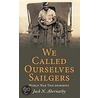 We Called Ourselves Sailgers door Jack N. Abernathy