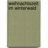Weihnachtszeit im Winterwald door Myriam Bosch