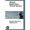 Welsh Sketches. Third Series door Ernest Silvanus Appleyard