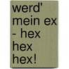 Werd' Mein Ex - Hex Hex Hex! door Amber Stuart
