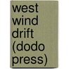 West Wind Drift (Dodo Press) by George Barr McCutechon