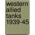 Western Allied Tanks 1939-45