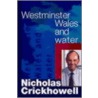 Westminster, Wales And Water door Lord Nicholas Crickhowell