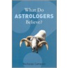 What Do Astrologers Believe? door Nicholas Campion