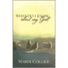 What Do I Know about My God? by Mardi Collier