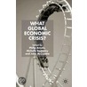 What Global Economic Crisis? by P. Arestis