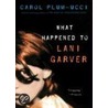 What Happened to Lani Garver by Carol Plum-Ucci