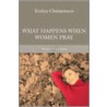 What Happens When Women Pray by Evelyn Christenson