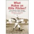 What Makes an Elite Pitcher?