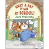 What a Day It Was at School! by Jack Prelutsky