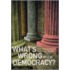 What's Wrong With Democracy?