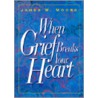 When Grief Breaks Your Heart by Pastor James W. Moore