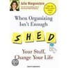 When Organizing Isn't Enough door Julie Morgenstern