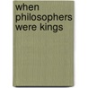 When Philosophers Were Kings door Steven M. Best