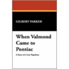 When Valmond Came To Pontiac door Gilbert Parker