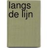 Langs de lijn by Unknown