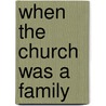 When the Church Was a Family door Joseph H. Hellerman