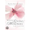 Where Loving Memories Graced by Naomi Argo Warren