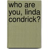 Who Are You, Linda Condrick? by Patricia Carlon