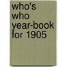 Who's Who Year-Book for 1905 door Onbekend
