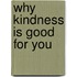 Why Kindness Is Good For You