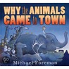 Why The Animals Came To Town door Michael Foreman