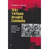 Why Vietnam Invaded Cambodia door Stephen J. Morris