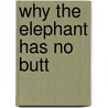 Why the Elephant Has No Butt by Osonye Tess Onwueme