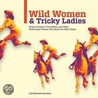 Wild Women and Tricky Ladies by Jill Charlotte Stanford