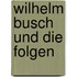 Wilhelm Busch und die Folgen