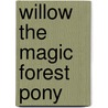 Willow The Magic Forest Pony door Sarah KilBride