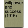 Willpower And Success (1916) door David V. Bush