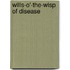 Wills-O'-The-Wisp of Disease