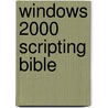 Windows 2000 Scripting Bible by William Robert Stanek