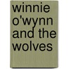 Winnie O'Wynn And The Wolves door Bertram Atkey