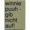 Winnie Puuh - Gib nicht auf! door Hallie Marshall