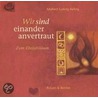 Wir sind einander anvertraut by Adalbert Ludwig Balling