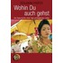 Wohin Du auch gehst