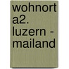 Wohnort A2. Luzern - Mailand by Unknown