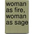 Woman As Fire, Woman As Sage