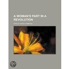 Woman's Part In A Revolution by Natalie Harris Hammond