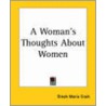 Woman's Thoughts About Women by Dinah Maria Mulock Craik